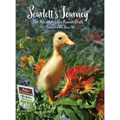 Scarlett's Journey: The Adventures Of A Runner Duck