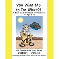 You Want Me to Do What?!: A Bible Study Workbook on Obedience for Ages 6-12