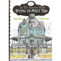 Dying to Meet You