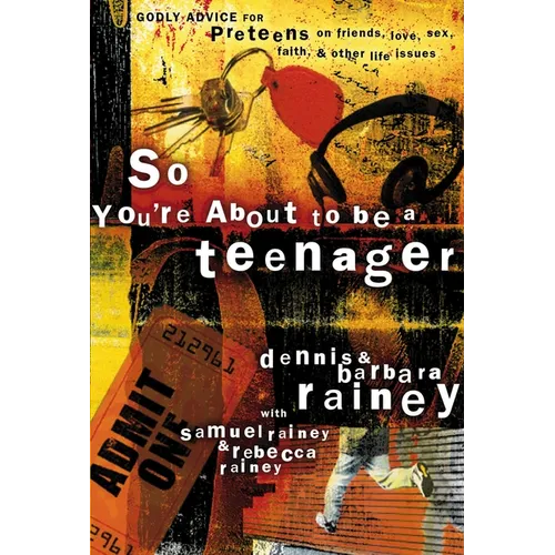 So You're about to Be a Teenager: Godly Advice for Preteens on Friends, Love, Sex, Faith, and Other Life Issues