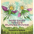 Miss Daisy Weed's Flower Power