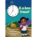 What Time Is It? - E a boo iraua? (Te Kiribati)