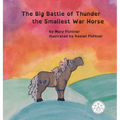 The Big Battle of Thunder the Smallest War Horse