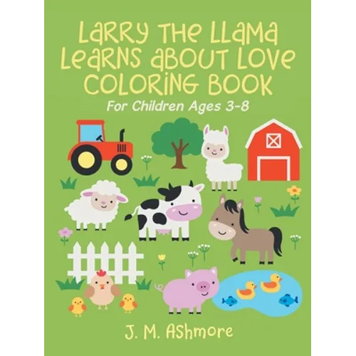 Larry the Llama Learns About Love: Love Is a Fruit of the Spirit Coloring Book