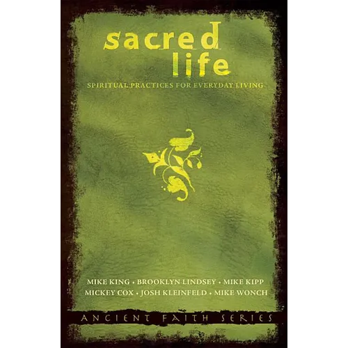 Sacred Life: Spiritual Practices for Everyday Living