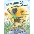 Abby, the Wonder Dog and her Warrior Princess