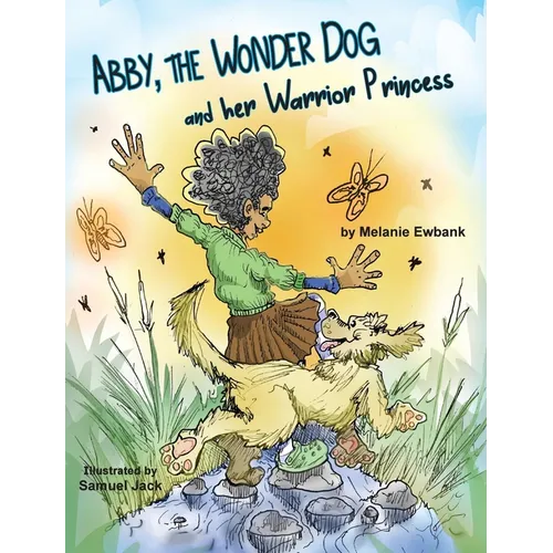 Abby, the Wonder Dog and her Warrior Princess
