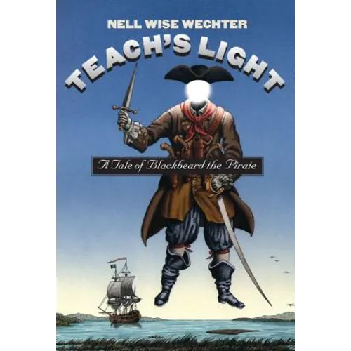 Teach S Light: A Tale of Blackbeard the Pirate