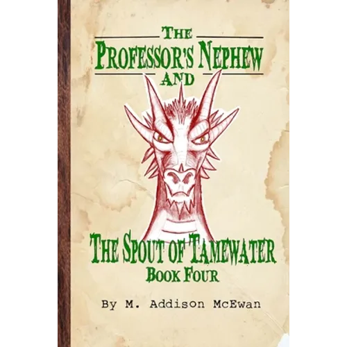 The Professor's Nephew and the Spout of Tamewater