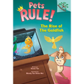 The Rise of the Goldfish: A Branches Book (Pets Rule! #4): Volume 4