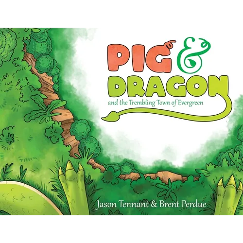 Pig & Dragon: And the Trembling Town of Evergreen