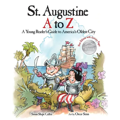 St. Augustine A to Z: A Young Reader's Guide to America's Oldest City