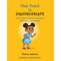 That Touch is Inappropriate: A book that depicts confidence, self-love, and bravery
