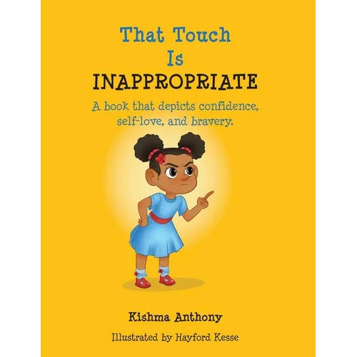 That Touch is Inappropriate: A book that depicts confidence, self-love, and bravery