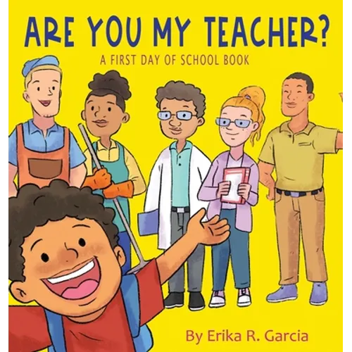 Are You My Teacher?: A First Day Of School Book