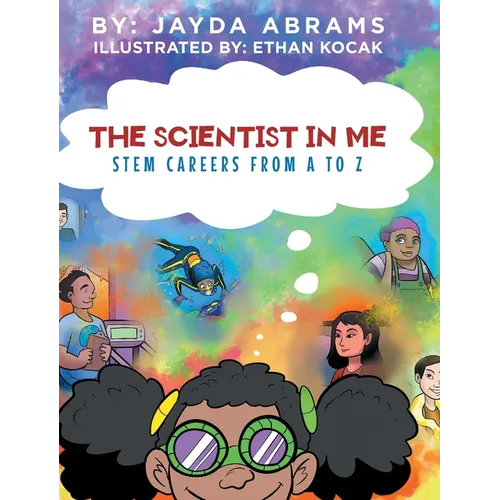 The Scientist in Me: STEM Careers from A to Z