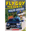 Fly Guy Presents: Police Officers (Scholastic Reader, Level 2): Volume 11
