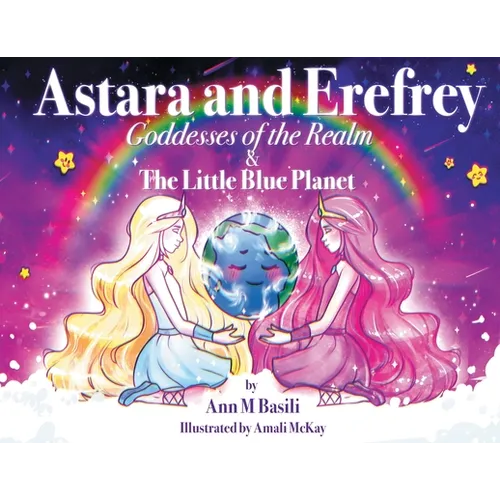 Astara and Erefrey, Goddesses of the Realm & The Little Blue Planet