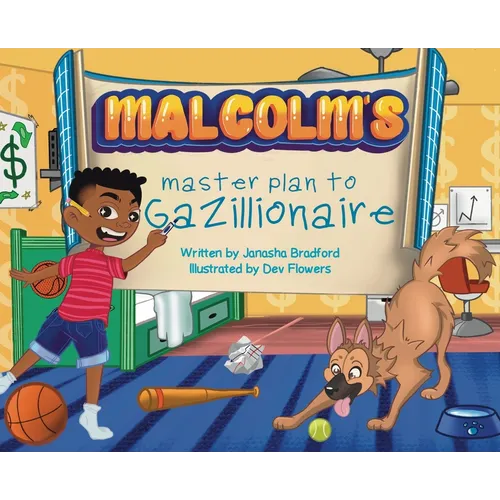 Malcolm's masterplan to Gazillionaire