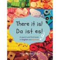 There it is! Da ist es!: A search and find book in English and German