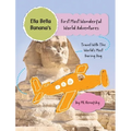 Ella Bella Banana's First Most Wonderful World Adventures