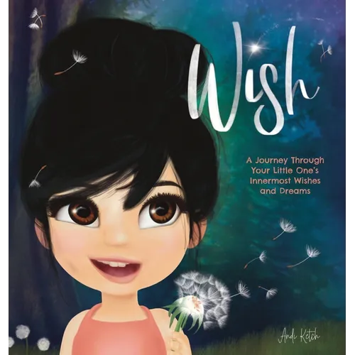 Wish: A Journey Through Your Little One's Innermost Wishes and Dreams