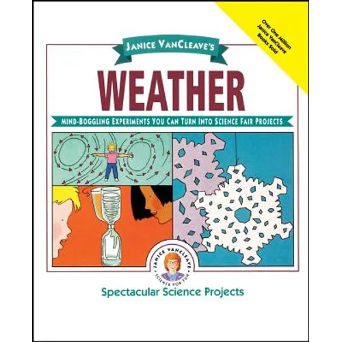 Janice Vancleave's Weather: Mind-Boggling Experiments You Can Turn Into Science Fair Projects