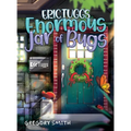 Eric Tuggs Enormous Jar of Bugs