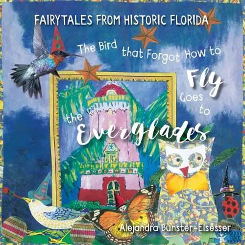 The Bird that Forgot How to Fly Goes to the Everglades: Faitytales from Historic Florida