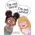 I'm Not Black! I'm Not White!
