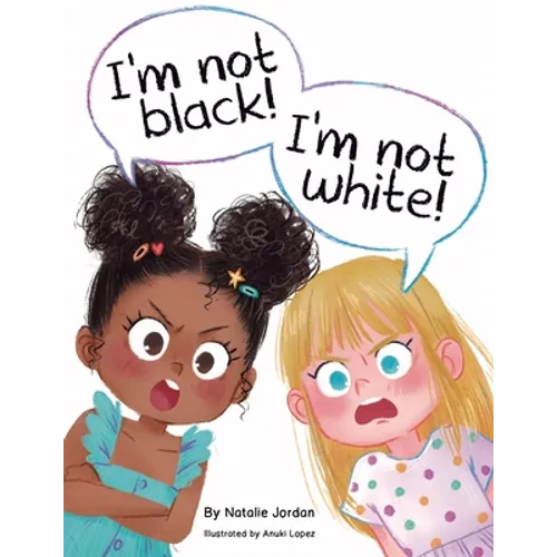 I'm Not Black! I'm Not White!