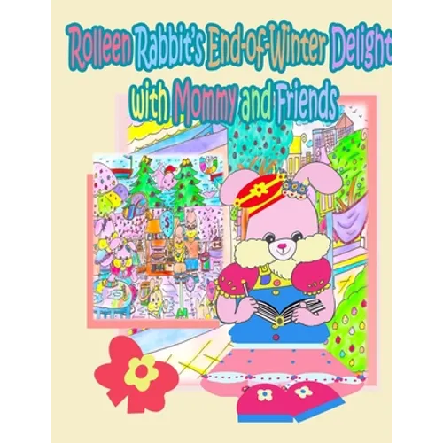 Rolleen Rabbit's End-of-Winter Delight with Mommy and Friends