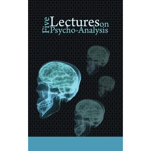 Five Lectures on Psycho-Analysis