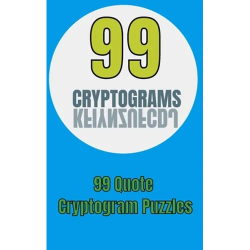 99 Cryptograms: 99 Quote Cryptogram Puzzles