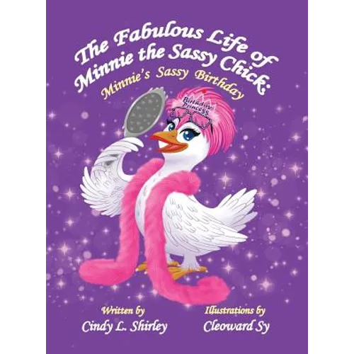 The Fabulous Life of Minnie the Sassy Chick: Minnie's Sassy Birthday