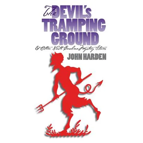 The Devil's Tramping Ground and Other North Carolina Mystery Stories
