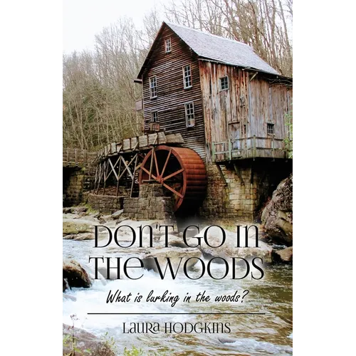 Don't Go in the Woods: What is lurking in the woods?