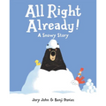 All Right Already!: A Snowy Story