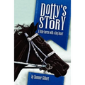 Dotty's Story: A Little Horse with a Big Heart