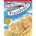 So You Want to Be President?: The Revised and Updated Edition