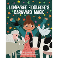 Honeybee Fiddledee's Barnyard Magic