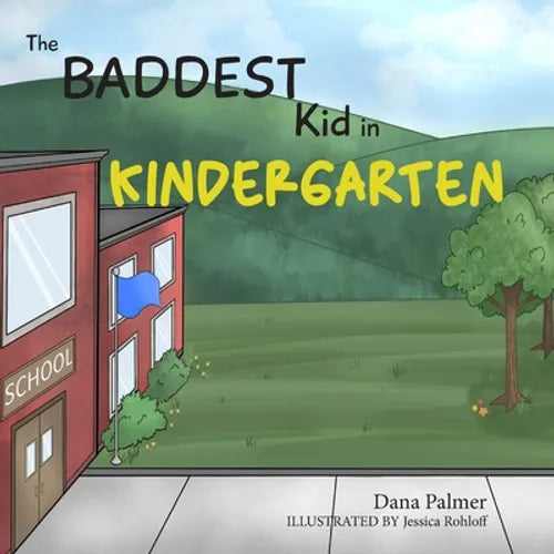 The Baddest Kid in Kindergarten