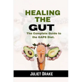 Healing the Gut: The Complete Guide to the GAPS Diet.