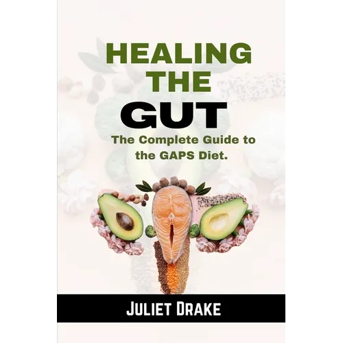 Healing the Gut: The Complete Guide to the GAPS Diet.