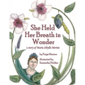 She Held Her Breath in Wonder: a story of Maria Sibylla Merian