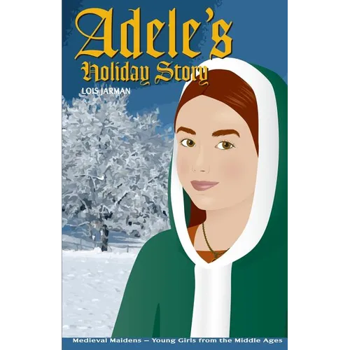 Adele's Holiday Story: Daughter of William the Conqueror