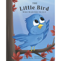 The Little Bird Who Wanted to Fly