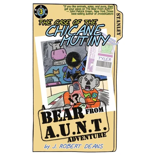 The Case of the Chicane Mutiny: A Bear From AUNT Adventure