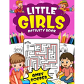 Little Girls Activity Book (For Kids 4 to 8 Years Old): Fun and Learning Activities for Preschool and School Age Children, Coloring, Maze Puzzles, Con