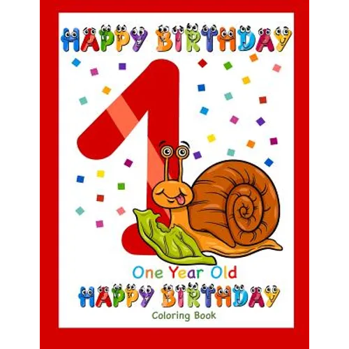 One Year Old Coloring Book Happy Birthday: Coloring Book for One Year Old